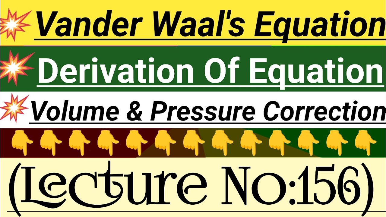 Vander Waal's Equation||Non Ideal gas Expression||Volume and Pressure Correction||