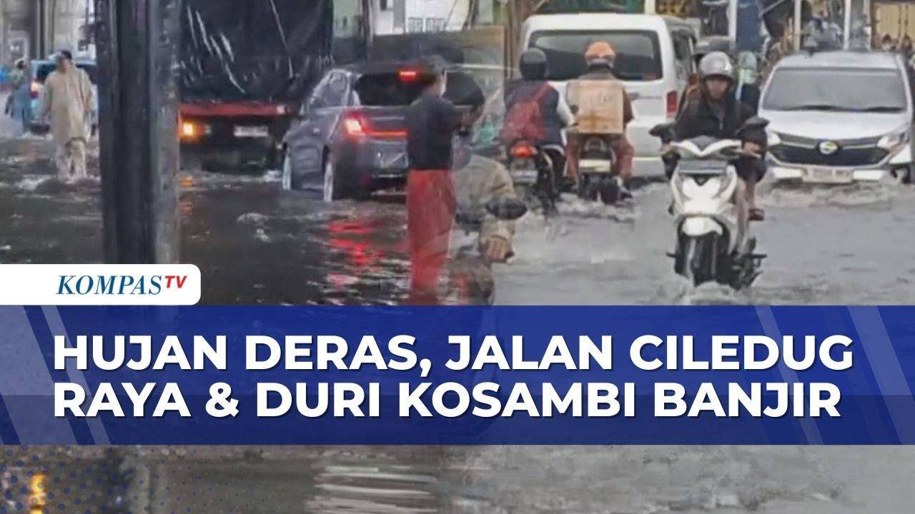 Hujan Deras di Jakarta: Jalan Ciledug & Duri Kosambi Terendam Banjir,  Sejumlah Kendaraan Mogok