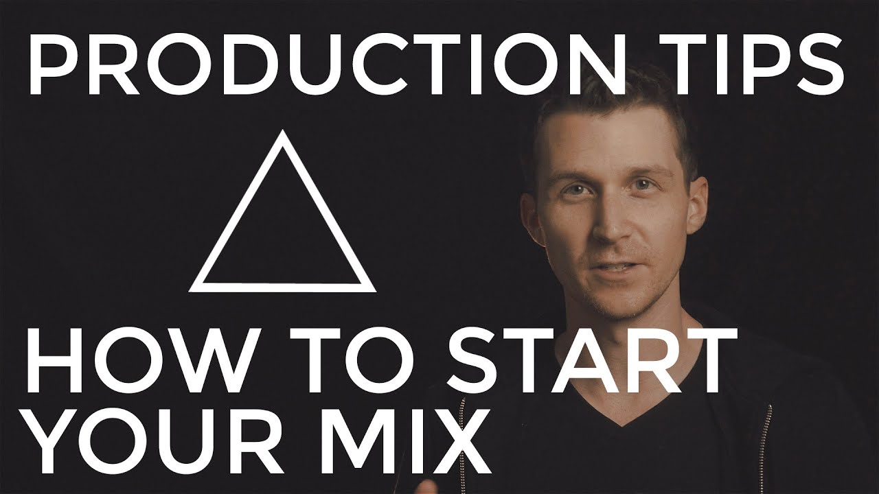 How to Start Mixing - EDM Production Tips