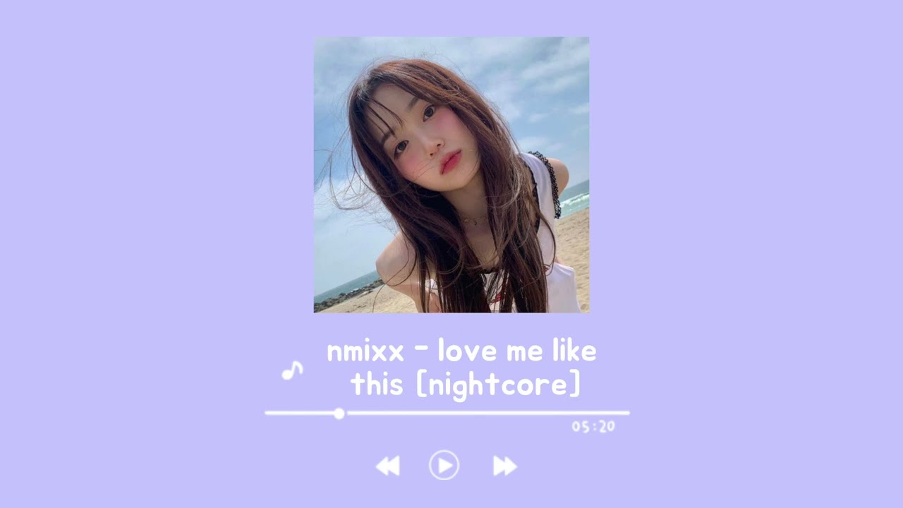 nmixx - love me like this [nightcore] ♡