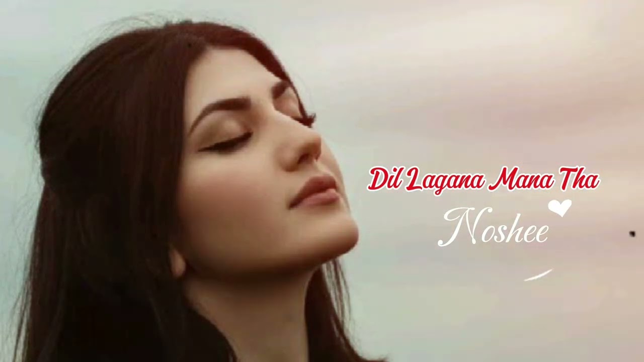 Dil Lagana Mana Tha – Emotional Hindi Song | Noshee | Latest Hindi Song 2026