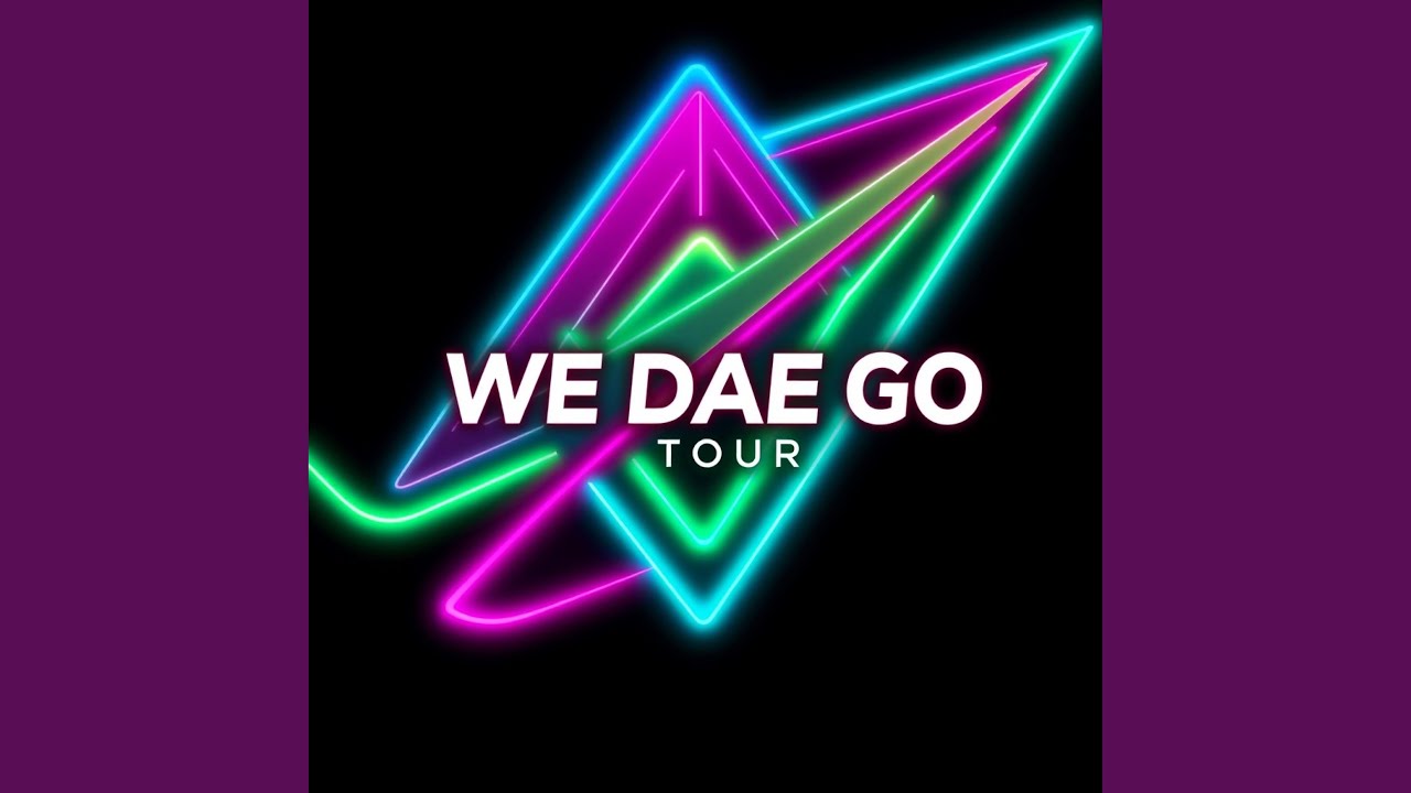 We Dae Go Tour (Hey Mama We Dae Do Dis 4 U)