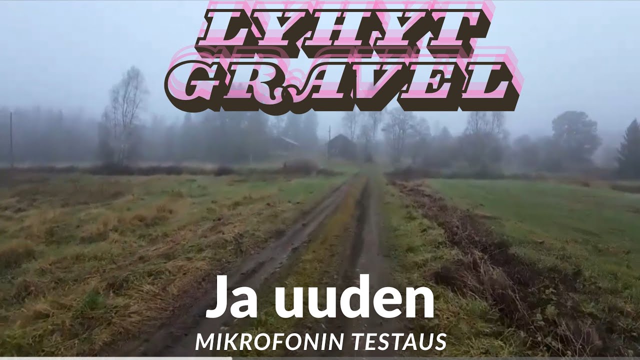 Lyhyt gravel ja mikrofonin  testausta
