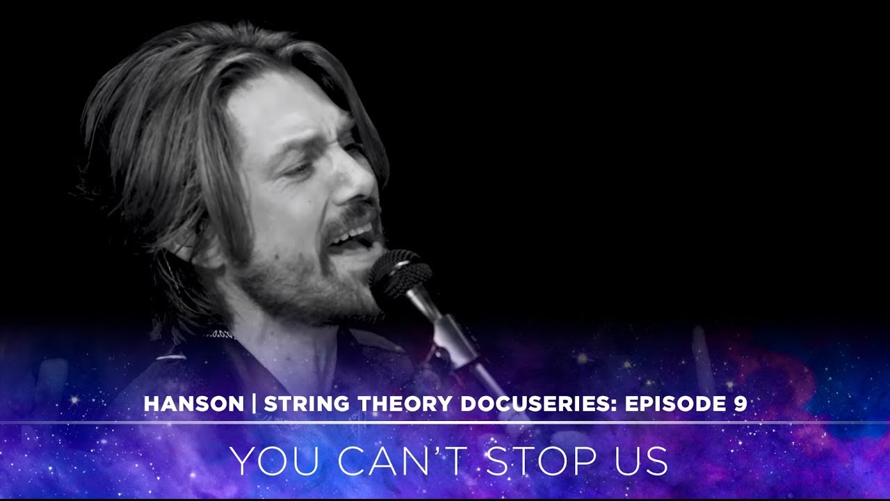 HANSON - STRING THEORY Docuseries - Ep. 9: You Can't Stop Us