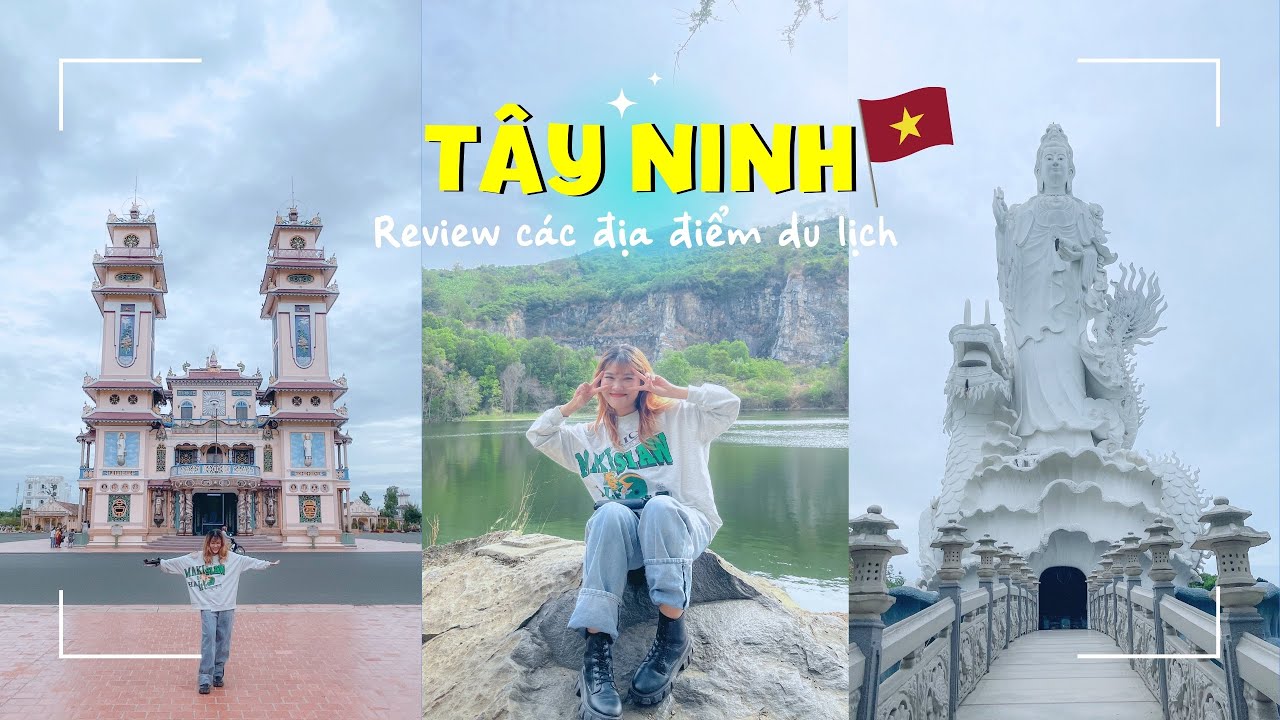 #26 Review c&aacute;c địa điểm du lịch tại T&acirc;y Ninh