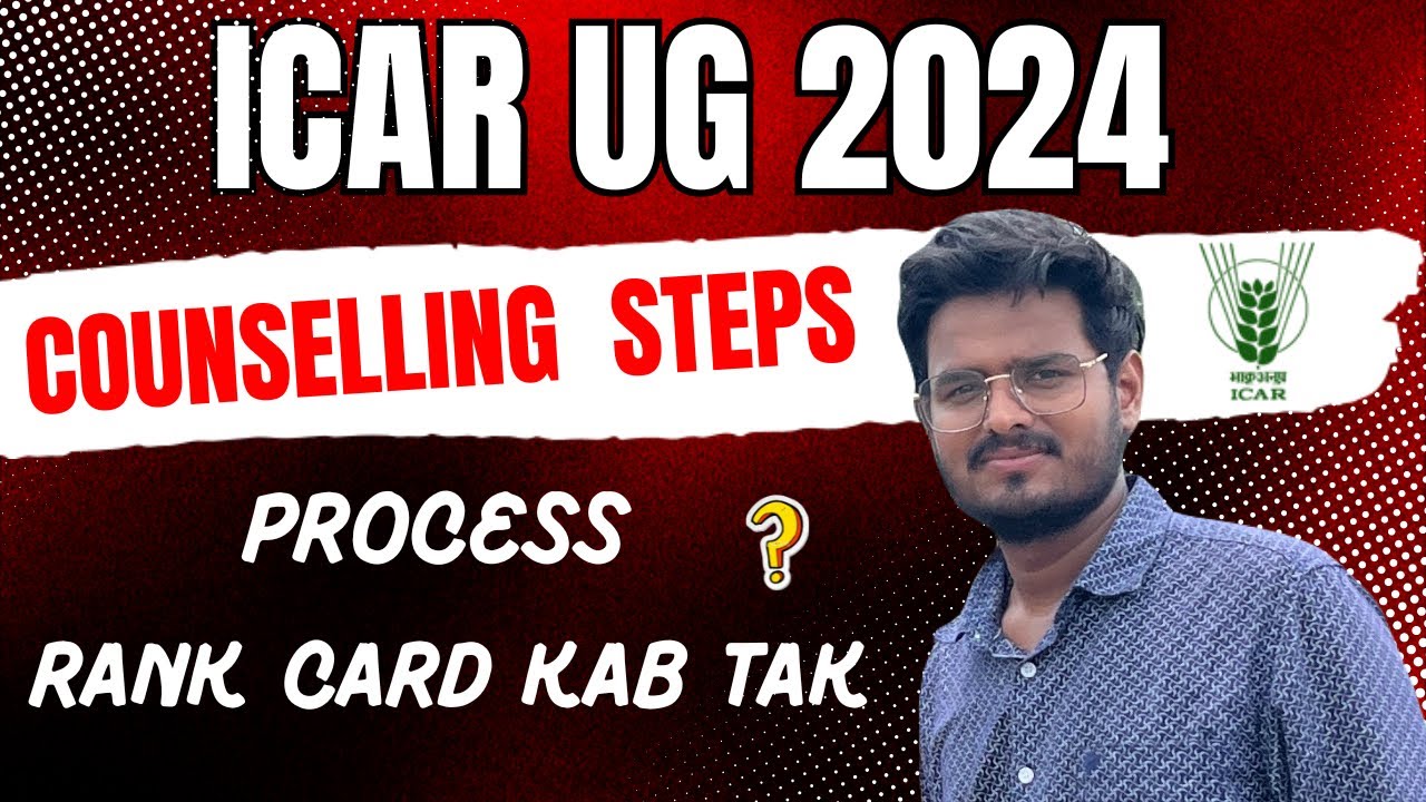 icar counselling 2024 | icar ug counselling 2024 | icar counselling steps | icar counselling process
