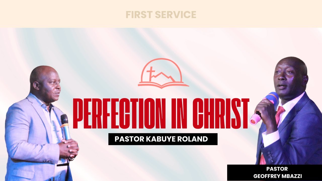 PERFECTION IN CHRIST | PASTOR ROLAND KABUYE  | 01-02-2026