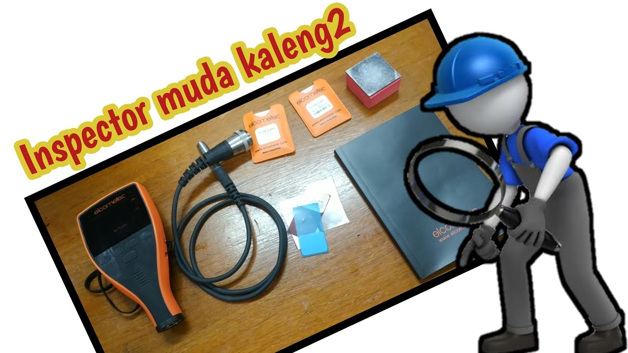 Inspector muda kaleng2 (Calibrasi coating Thickness)