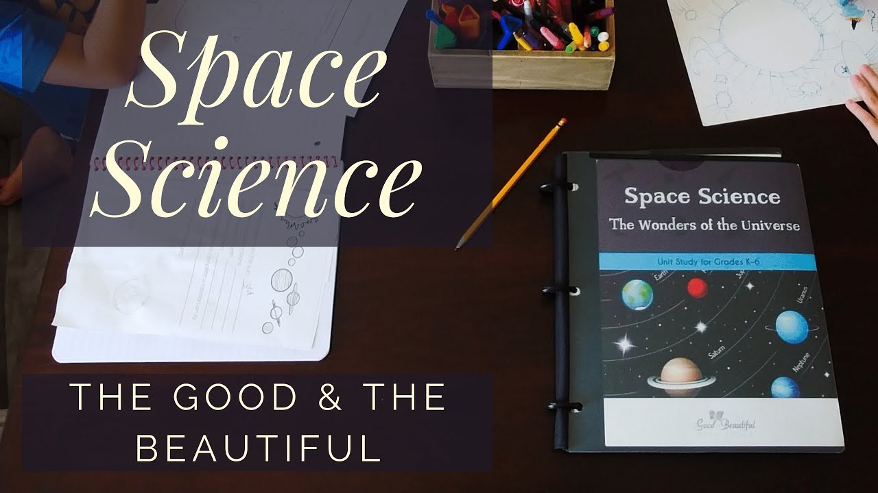 Space Science Unit | The Good & The Beautiful | Customize it for K and Pre-k