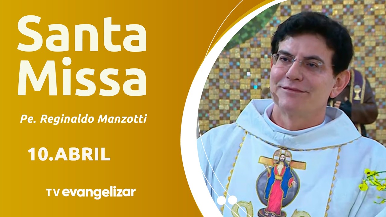Santa Missa com Pe. Reginaldo Manzotti | 10/04/26