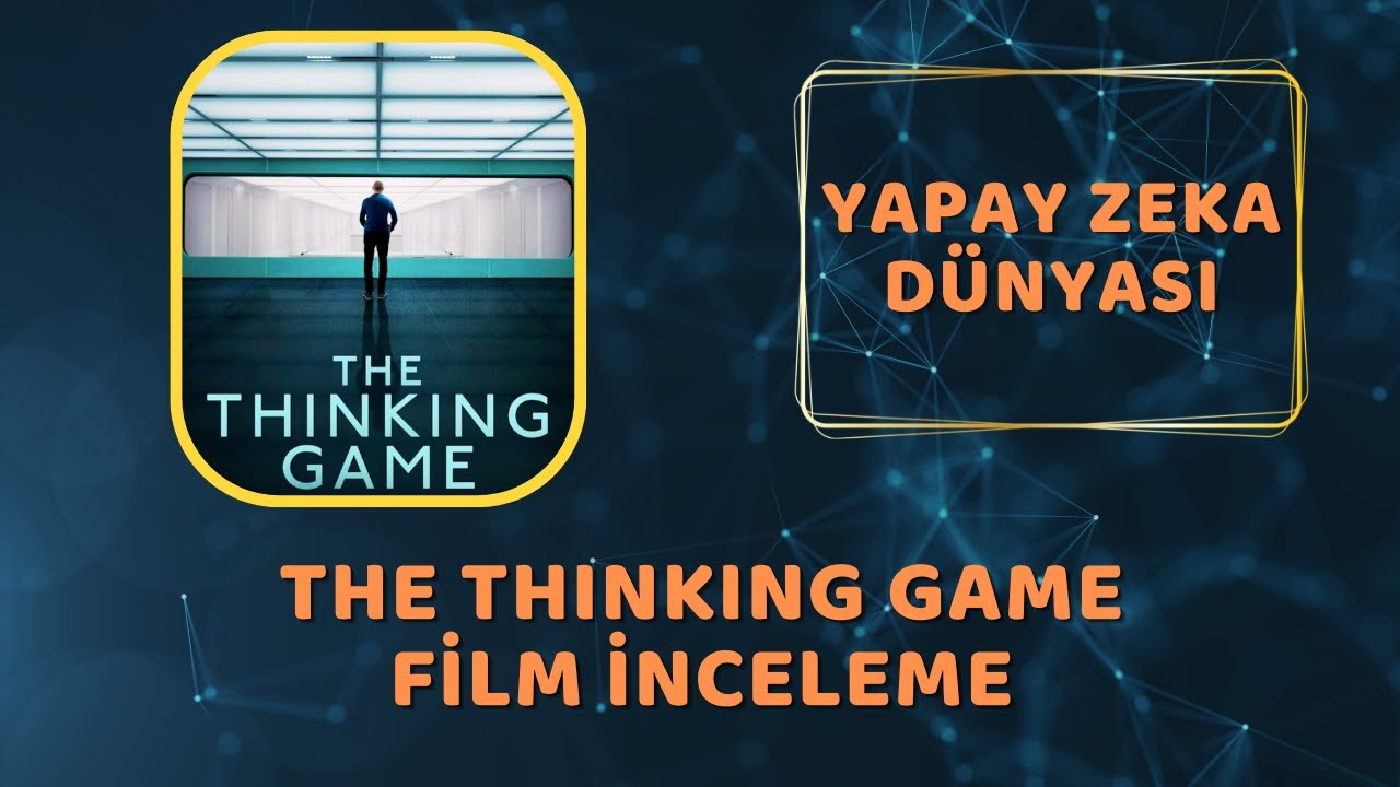 Yapay Zeka Dünyası - The Thinking Game Film İncelemesi