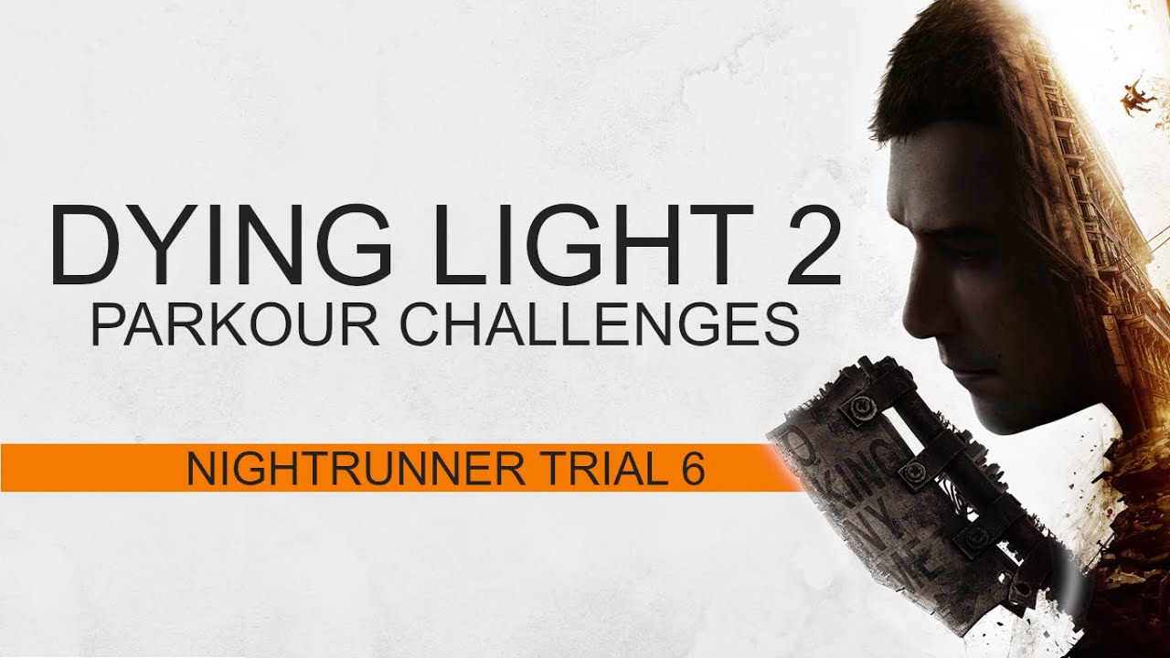 Dying Light 2: Nightrunner Trial 6 (Gold Medal) Parkour Challenge