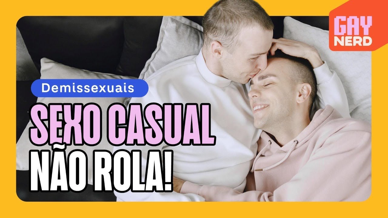 DEMISSEXUAIS: quem são os gays que não curtem SEXO CASUAL