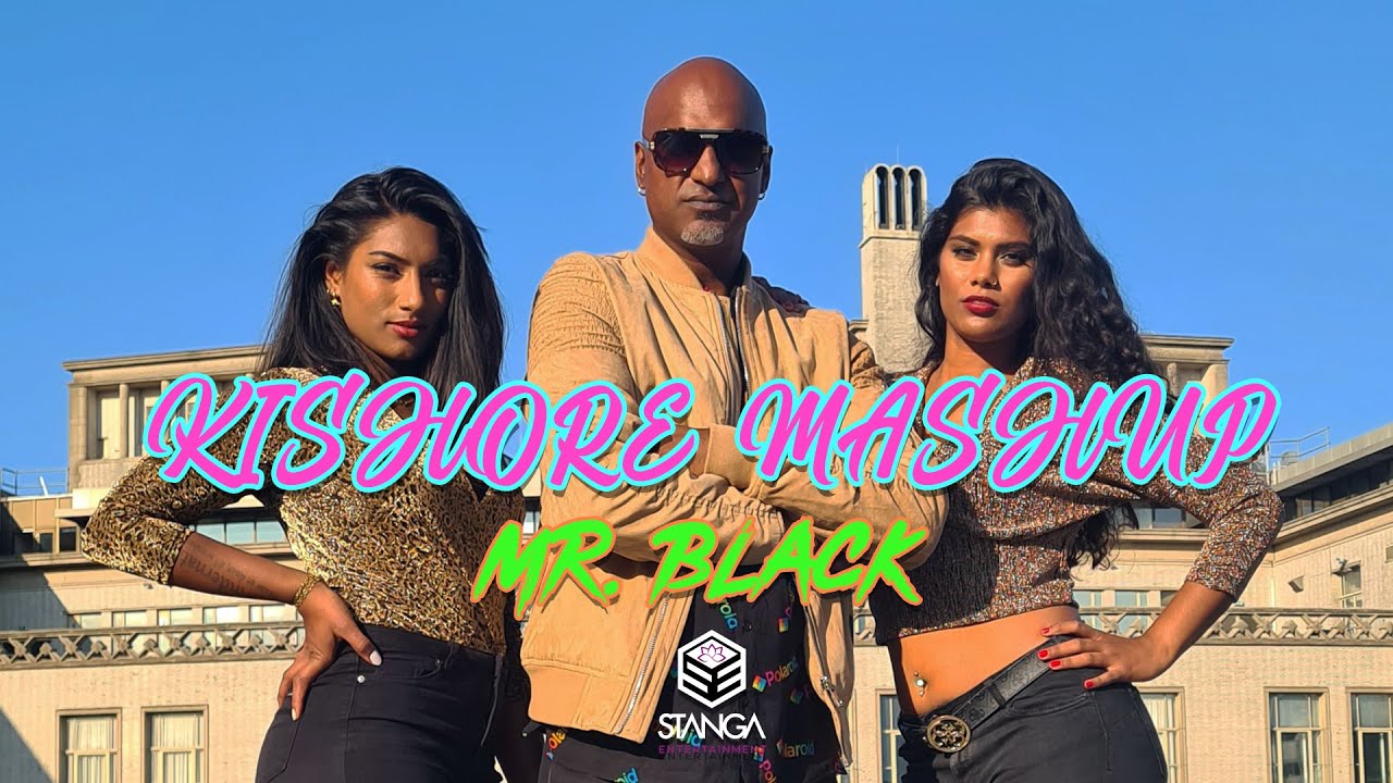 Kishore Mashup by Mr. Black ||| Stanga Entertainment [ OFFICIAL VIDEOCLIP ]
