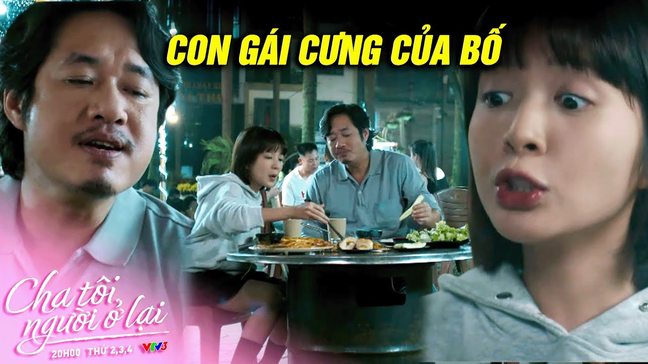 Con gái cưng DUY NHẤT trong nhà được bố chiều HẾT NẤC | Cha tôi người ở lại | Phim tình cảm VTV