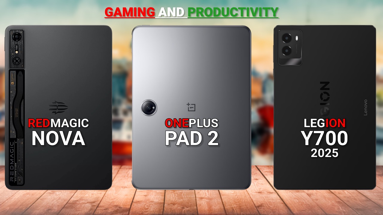 Nubia Red Magic Nova Vs Lenovo Legion Y700 2025 Vs OnePlus Pad 2 Full Comparison