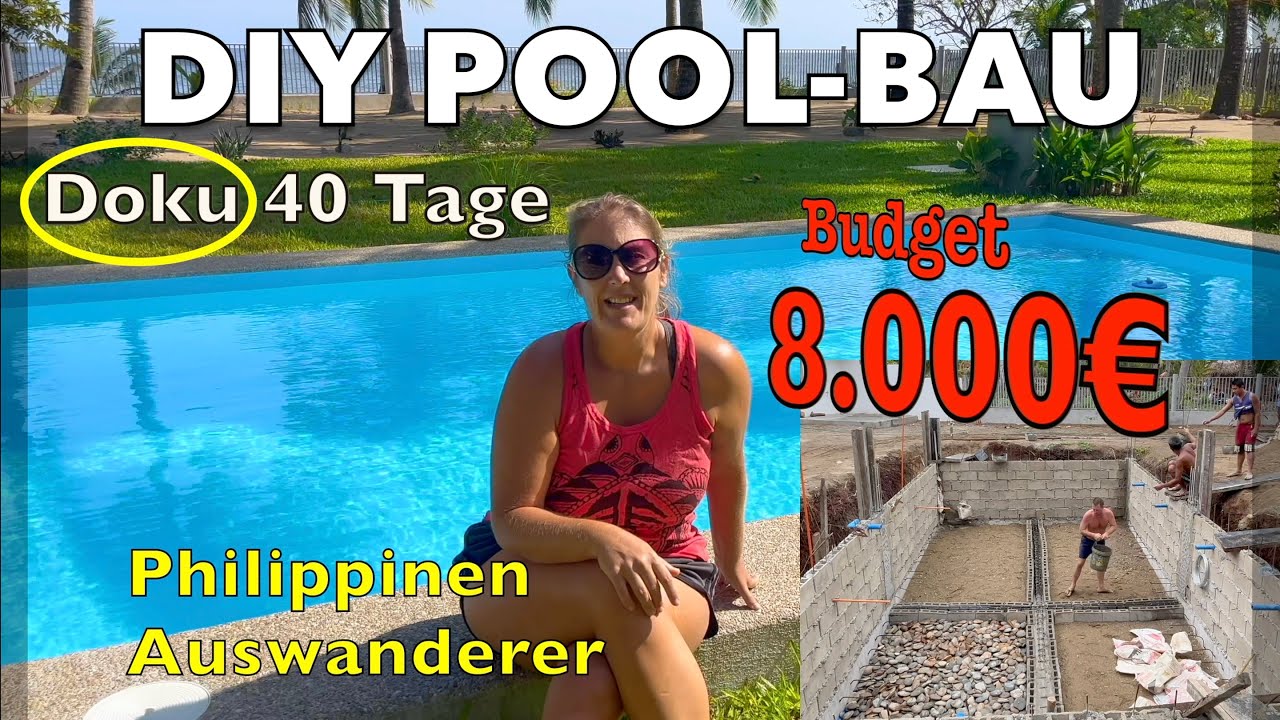 DIY Pool in Asien • Swimmingpool selber bauen Doku & Kosten • deutsch • Philippinen Auswanderer