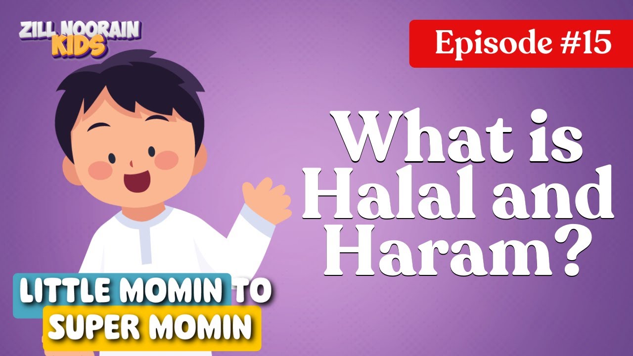 What is Halal and Haram? | Little Mu&rsquo;min&rsquo;s 30 Daily Discoveries-EP 15 | Zillnoorain Kids
