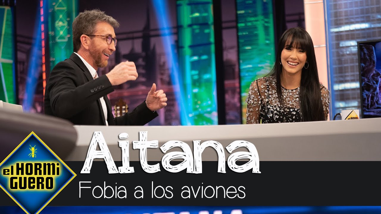 La anécdota que demuestra la fobia de Aitana a los aviones - El Hormiguero