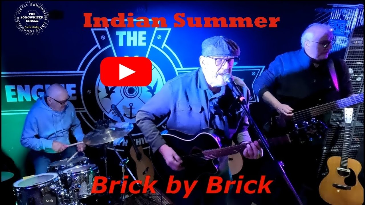 Indian Summer  Brick by Brick Songwriter Circle North Shields
