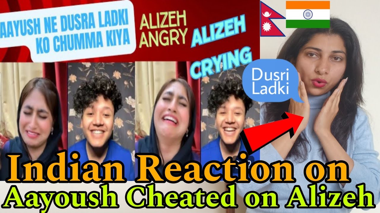 INDIAN reaction on Nepal| Aayoush Cheated on Alizeh in Live| Alizeh Crying| Crazzy Pikku