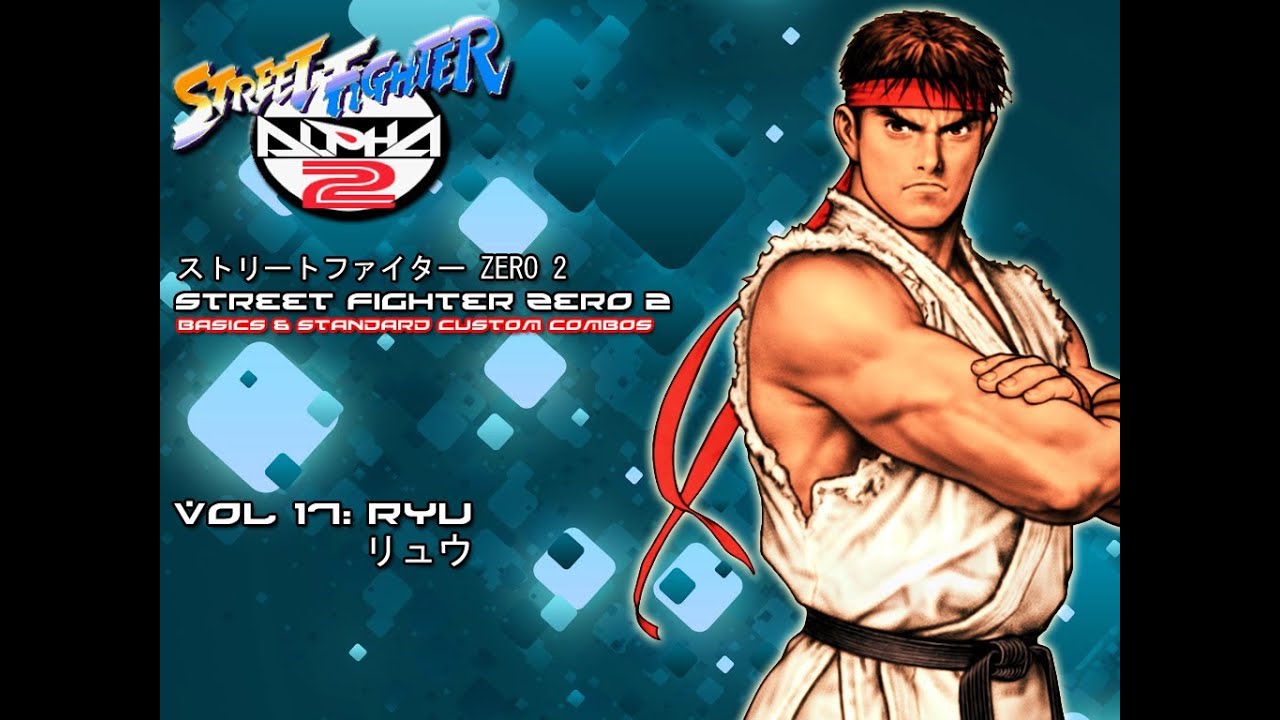 Street Fighter Alpha 2 - Ryu Custom Combos - ストリートファイター ZERO 2