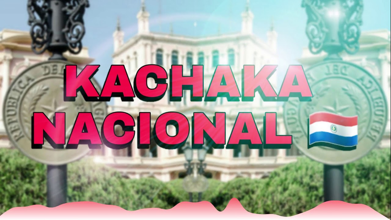 KACHAKA NACIONAL 🇵🇾