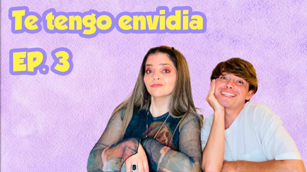 Le tengo envidia a mi 