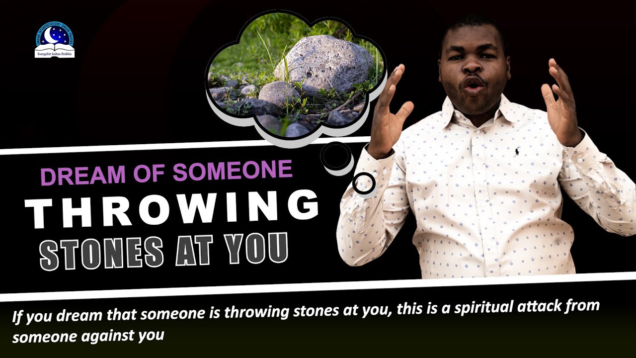 Dream About Someone Throwing Stones At You