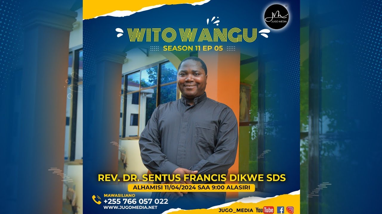 Wito Wangu S11EP05 na Rev.Dr. Sentus F. Dikwe, Mkuu Idara ya Teolojia, Jordan - Morogoro.