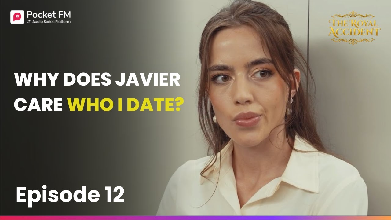 EP 12 | Why does Javier care who I date? | The Royal Accident