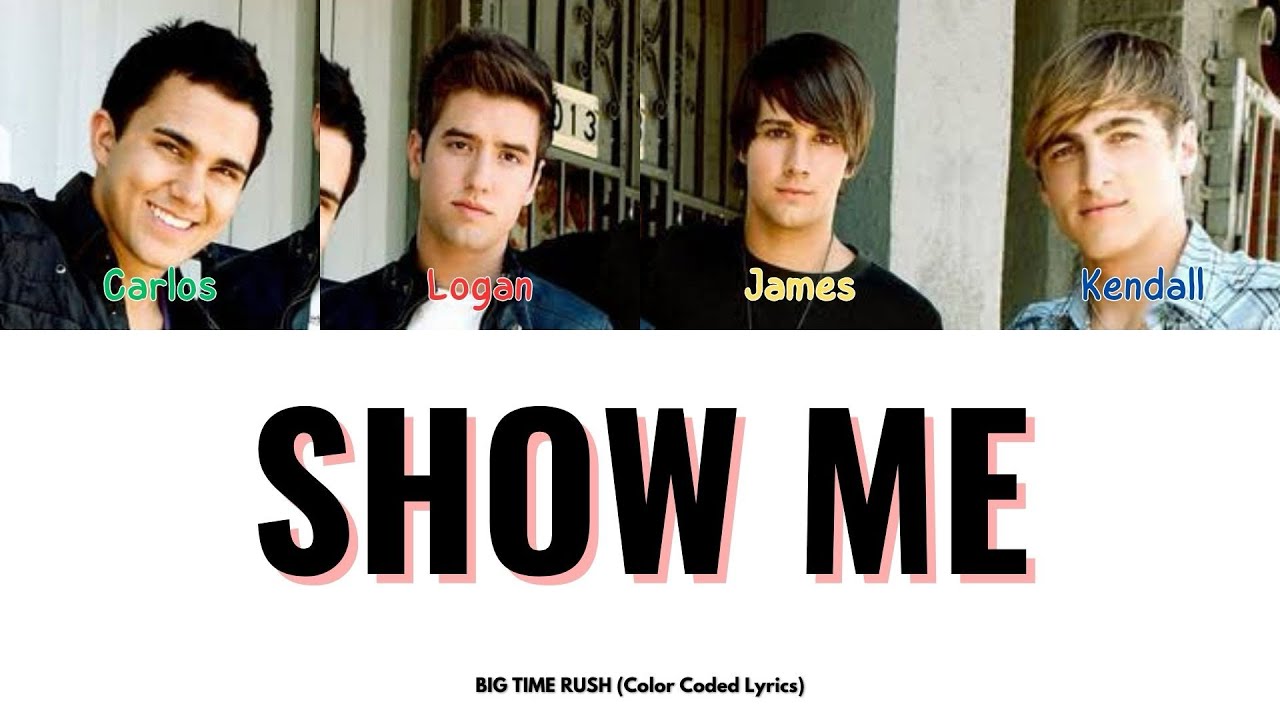 Big Time Rush - Show Me (Color Coded Lyrics)