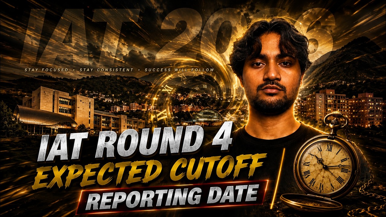 IAT 2026 Round 4 Expected Cutoff & Reporting Dates 🚨 Critical Update for All IISERs