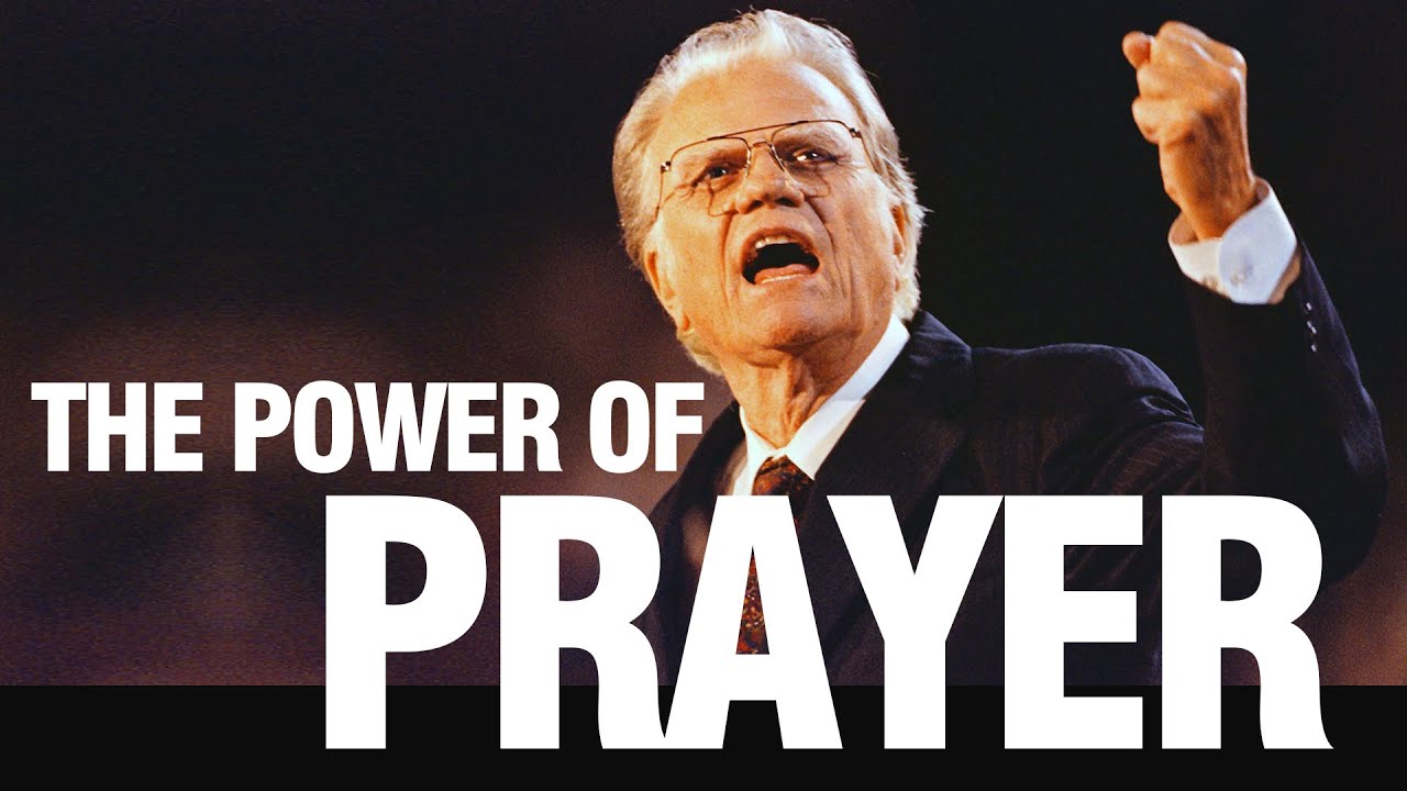 Billy Graham - Your Prayers Are More Powerful Than You Know