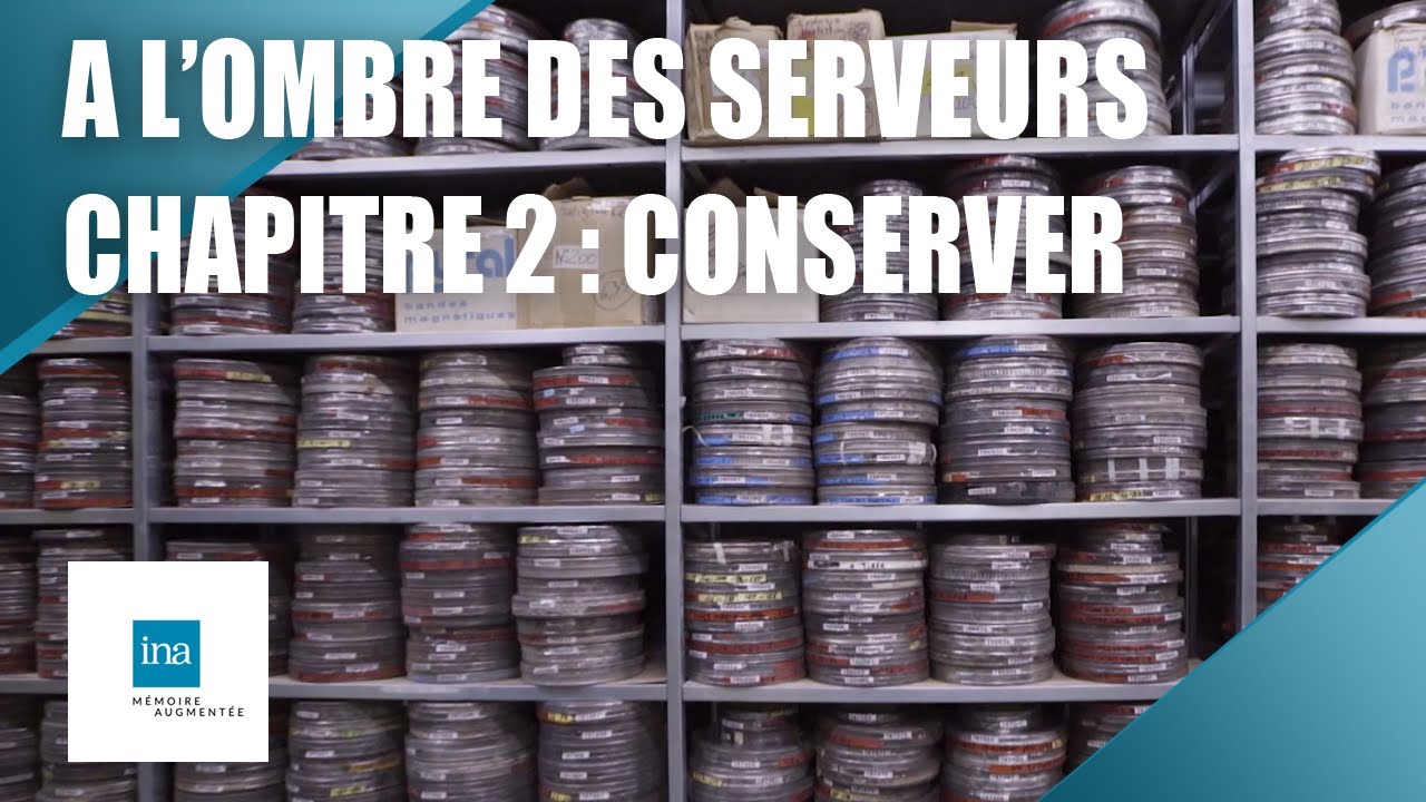 A l'ombre des serveurs. Chapitre 2 : conserver  | INA