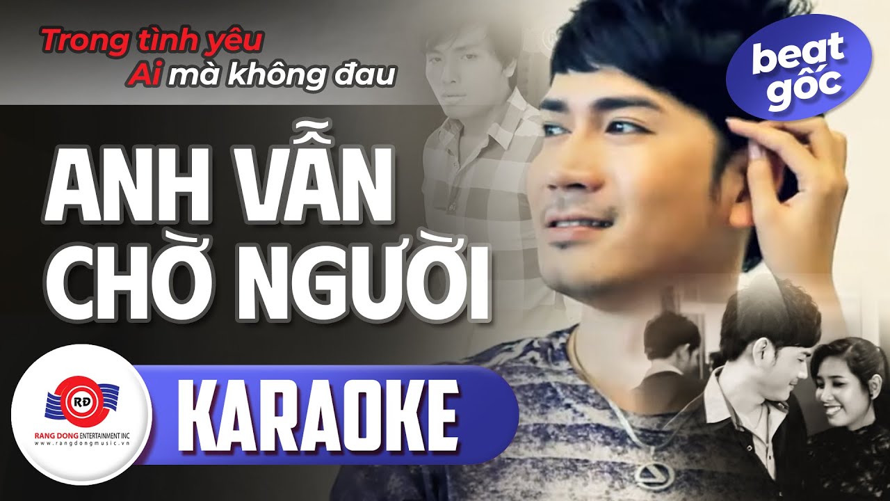ANH VẪN CHỜ NGƯỜI - KARAOKE (BEAT GỐC) || QUÁCH THÀNH DANH || Trong tình yêu ai mà không đau bao giờ