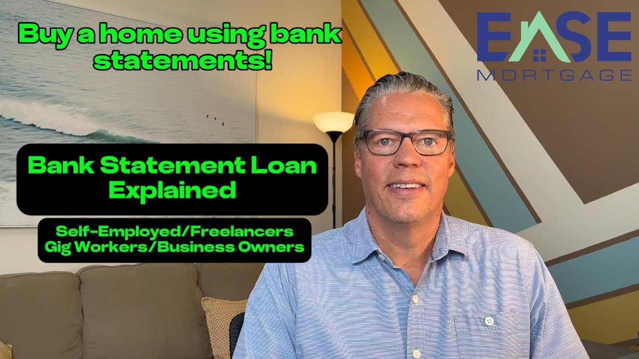 Bank Statement Loan Explained:  Self-Employed / Business Owners, Buy A House Using Bank Statements