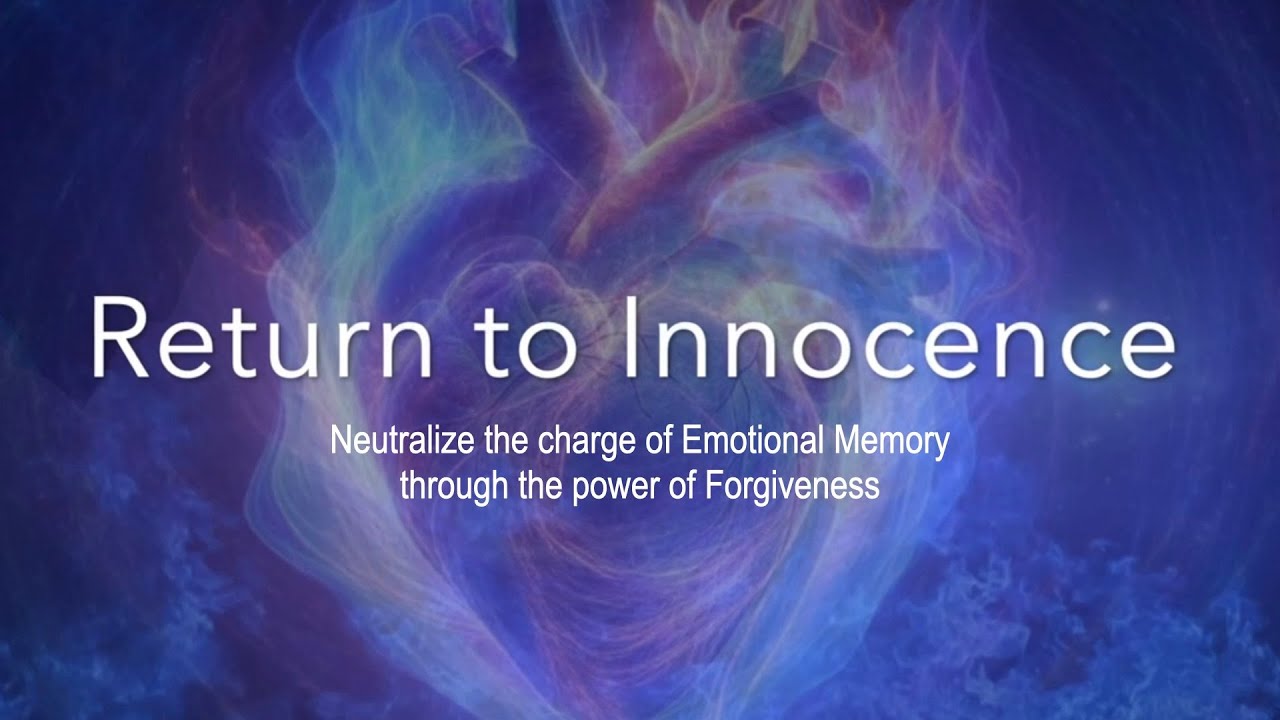 Return to Innocence - Immerse in the Radiance of Presence - Power of Forgiveness