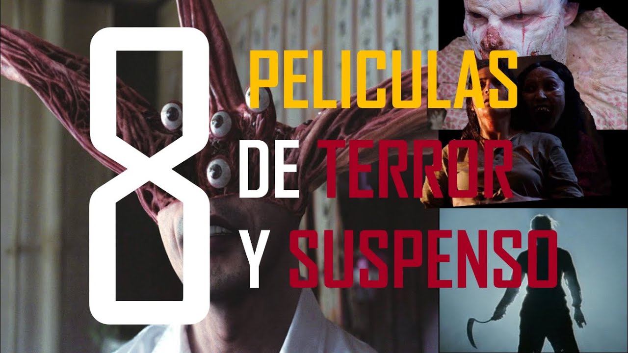 8 Pel&iacute;culas de terror o suspenso | Sinopsis |