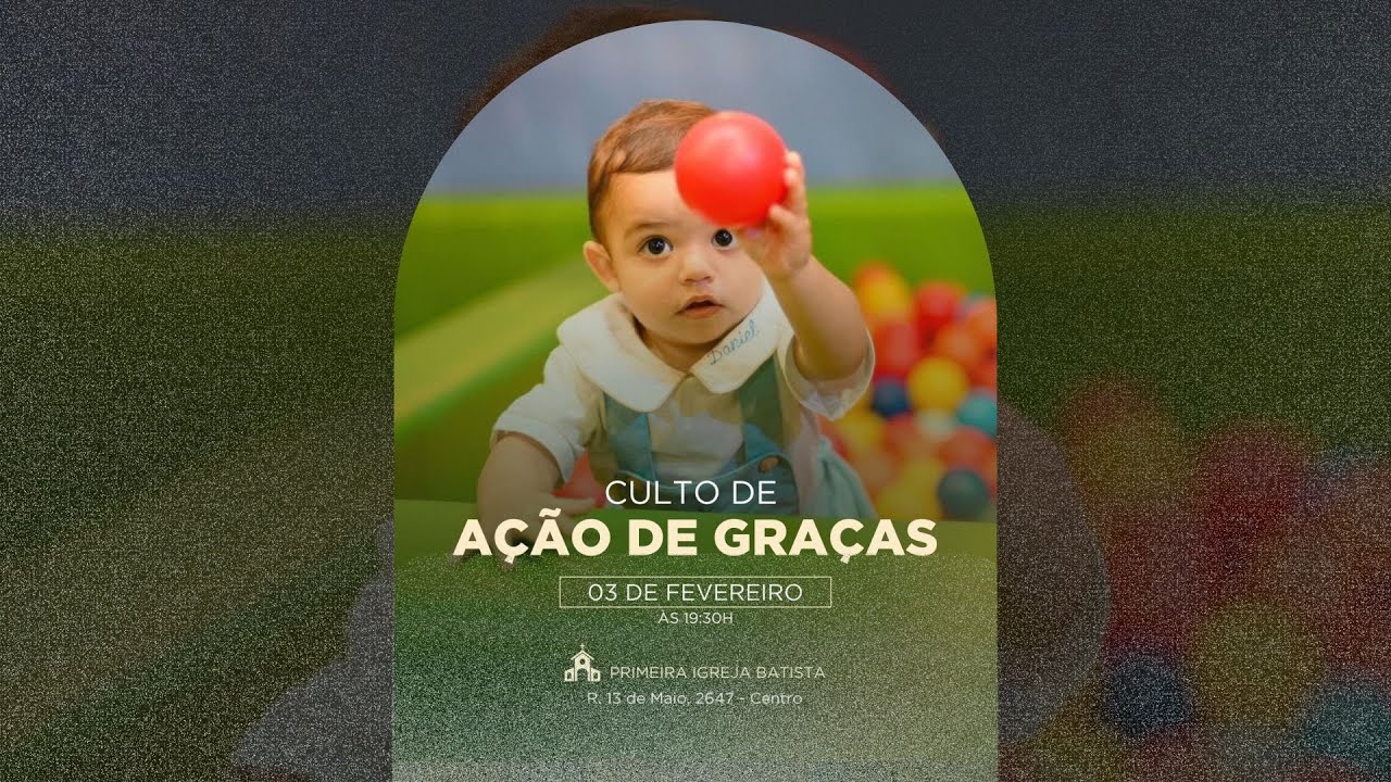 CULTO DE AÇÃO DE GRAÇAS | 03/02/2026 - 19h30