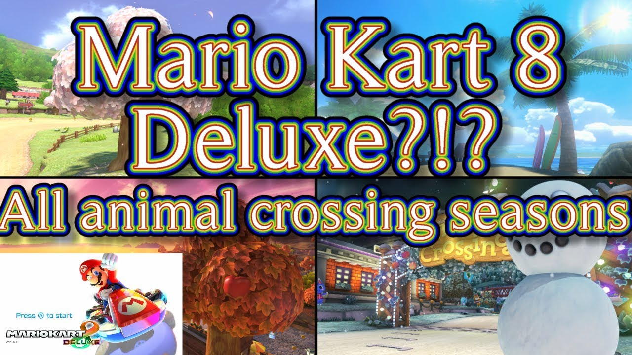 Mario Kart 8 Deluxe?!? #8: All animal crossing seasons