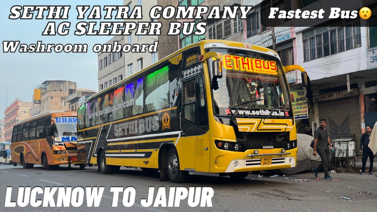 Travelling in fastest bus on route Lucknow-Jaipur by Sethi Bus I लखनऊ-जयपुर रूट पे लग्जरी स्लीपर बस