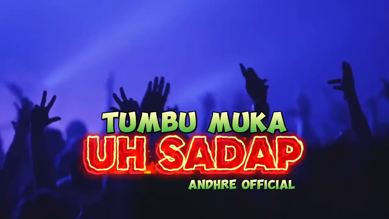TUMBU MUKA🔥- UH SADAP MIX [ ANDHRE OFFICIAL ] REMIX NEW 2024‼️