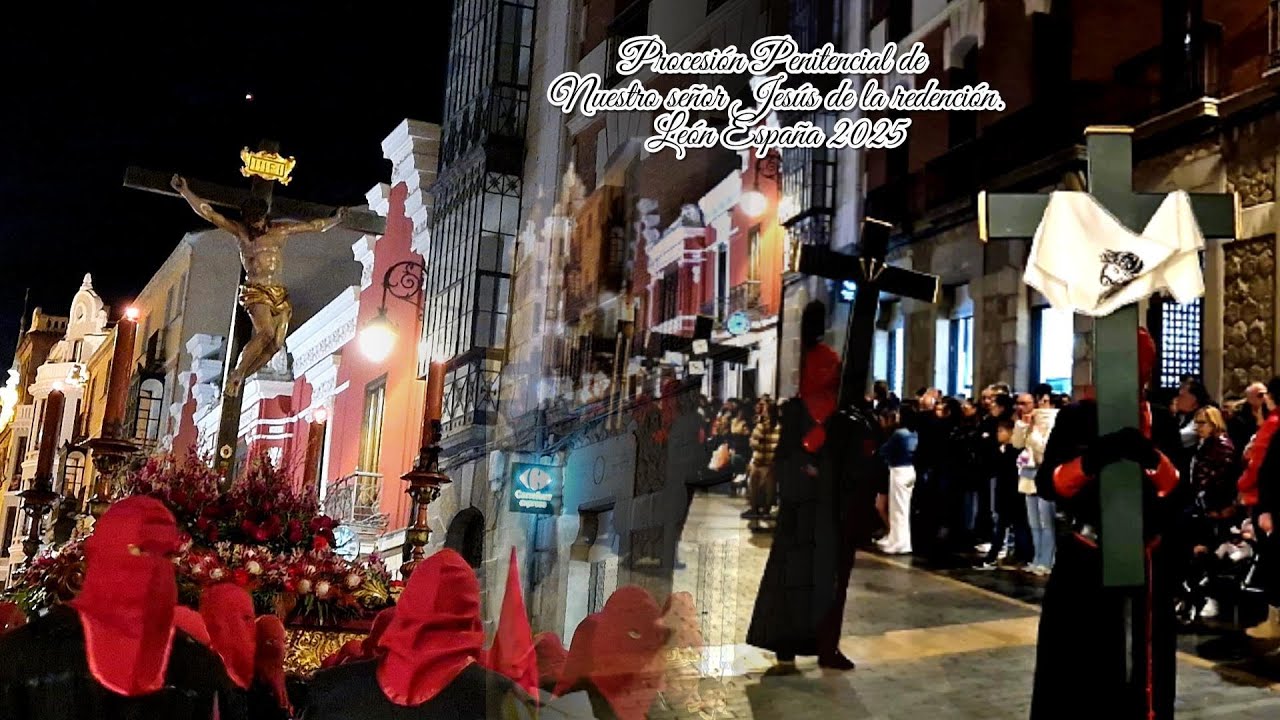 Procesión Penitencial de Nuestro Señor Jesús de la Redención 🙏✝️LEÓN - ESPAÑA 2025
