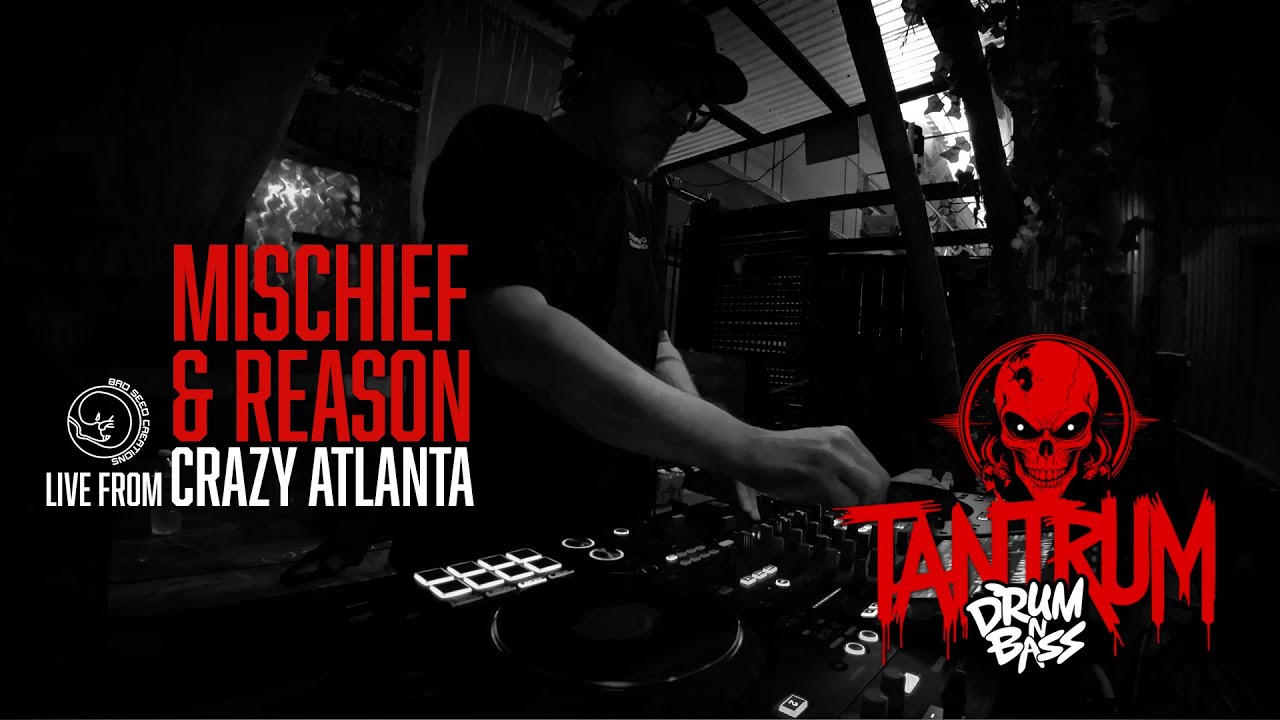 MISCHIEF & REASON @ Tantrum DNB | Live at Crazy Atlanta
