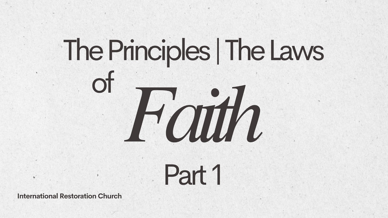 The Principles or The Laws of Faith Pt.1 | Pastor Francois Mikobi | International Restoration Church