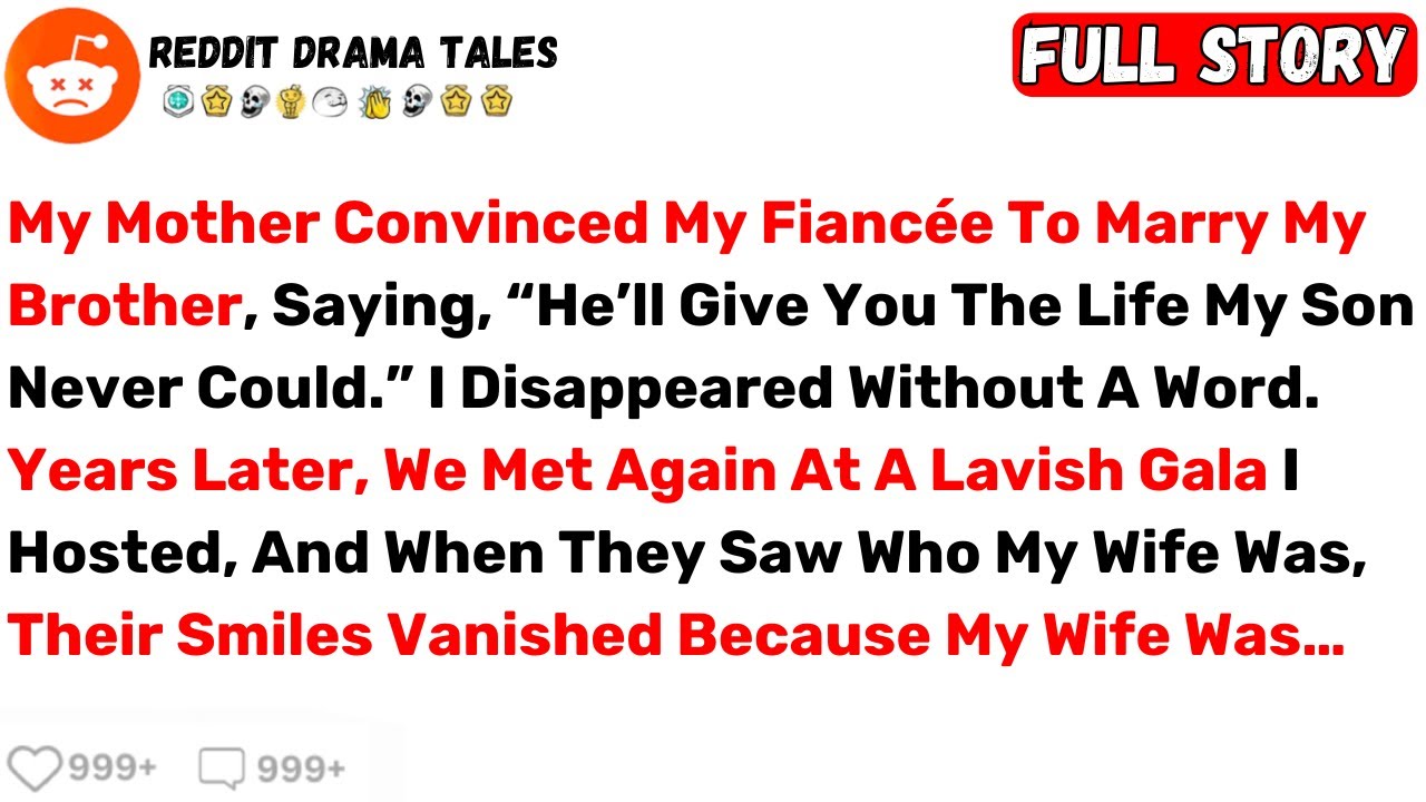 My Mother Convinced My Fiancée To Marry My Brother, Saying, “He’ll Give... - Best Reddit Stories
