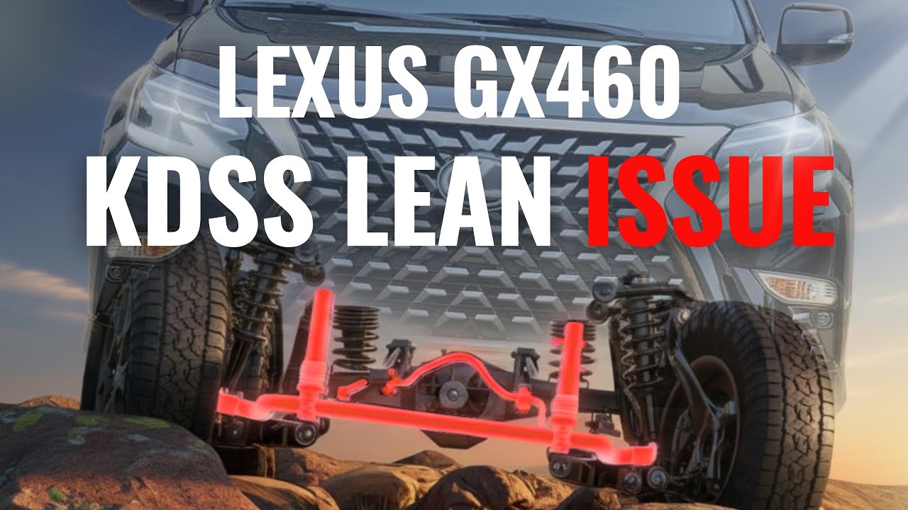 Lexus GX 460 KDSS Lean Issue - Kinetic Dynamic Suspension System Technical Service Bulletin (TSB)