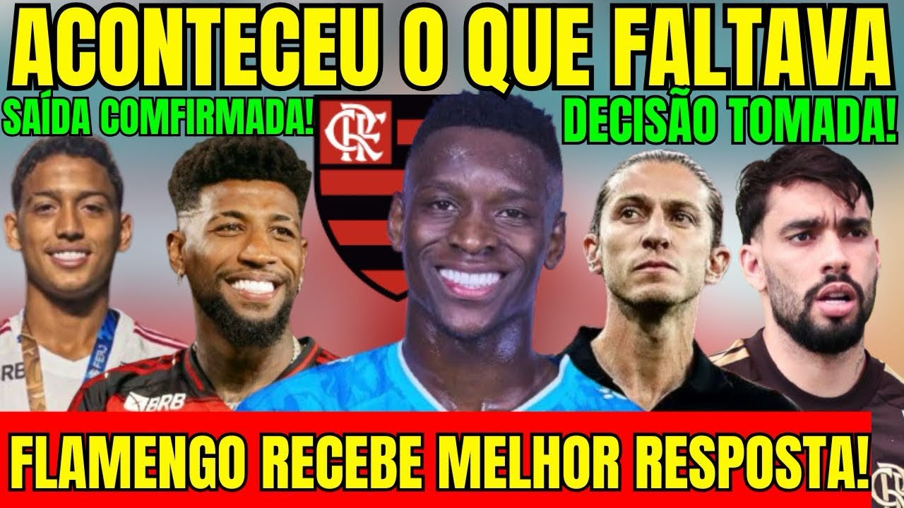 ACONTECEU O QUE FALTAVA! FLAMENGO RECEBEU MELHOR RESPOSTA! DECISÃO TOMADA! DIRETORIA CONFIRMA SAÍDA!