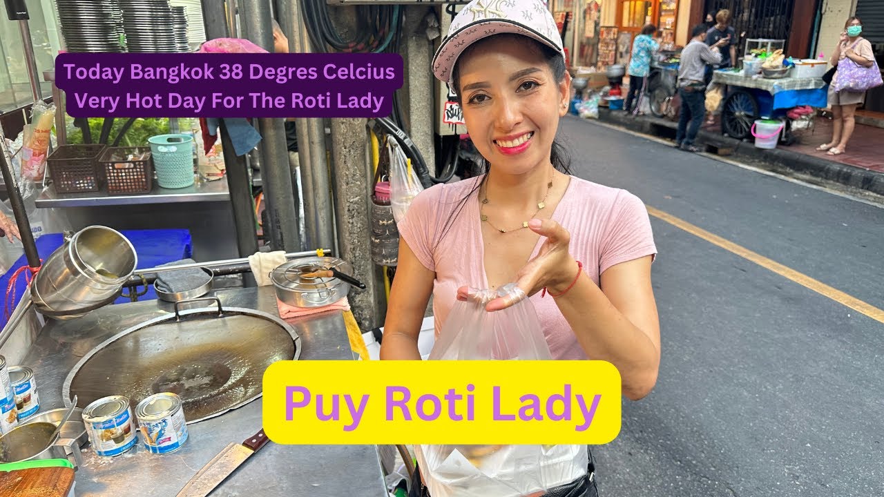 Puy Roti Queen Of Bangkok - Still Work Hard To Support Her Family